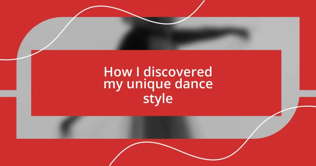 How I discovered my unique dance style