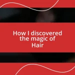 How I discovered the magic of Hair