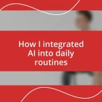 How I integrated AI into daily routines