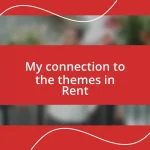 My connection to the themes in Rent