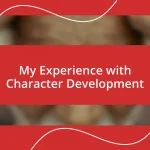 My Experience with Character Development