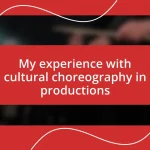 My experience with cultural choreography in productions