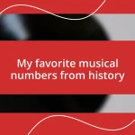 My favorite musical numbers from history