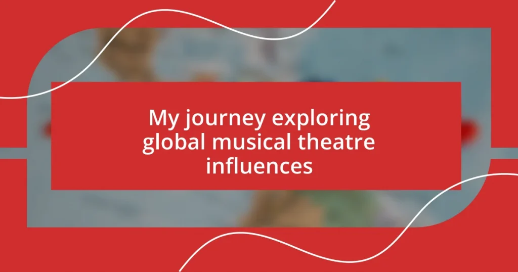 My journey exploring global musical theatre influences