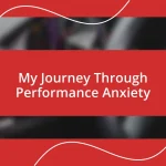 My Journey Through Performance Anxiety