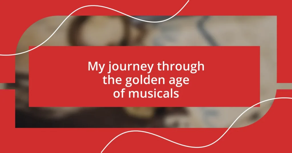 My journey through the golden age of musicals