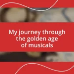 My journey through the golden age of musicals