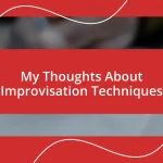 My Thoughts About Improvisation Techniques