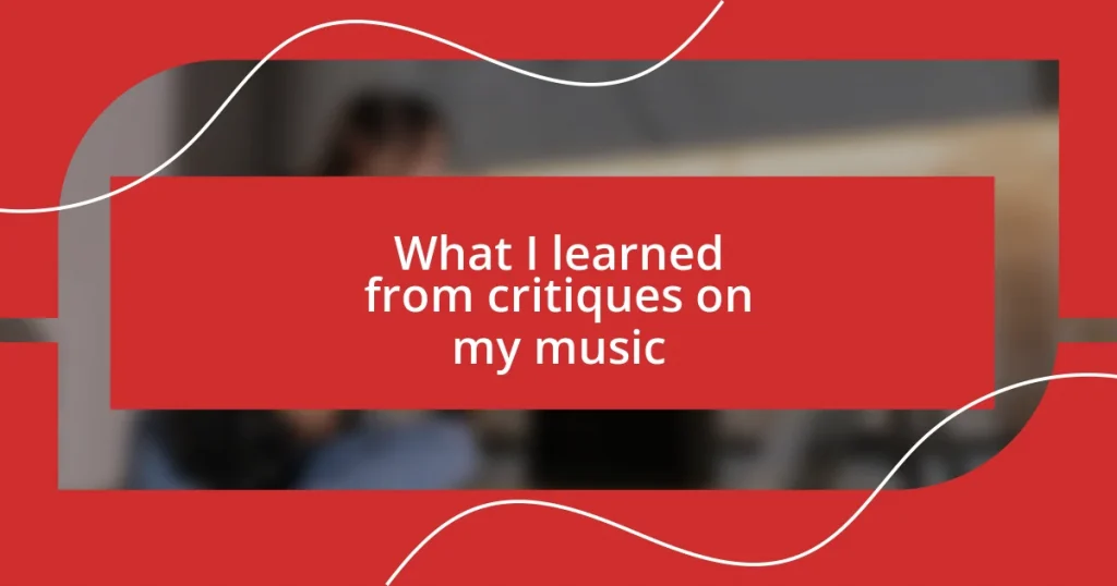 What I learned from critiques on my music