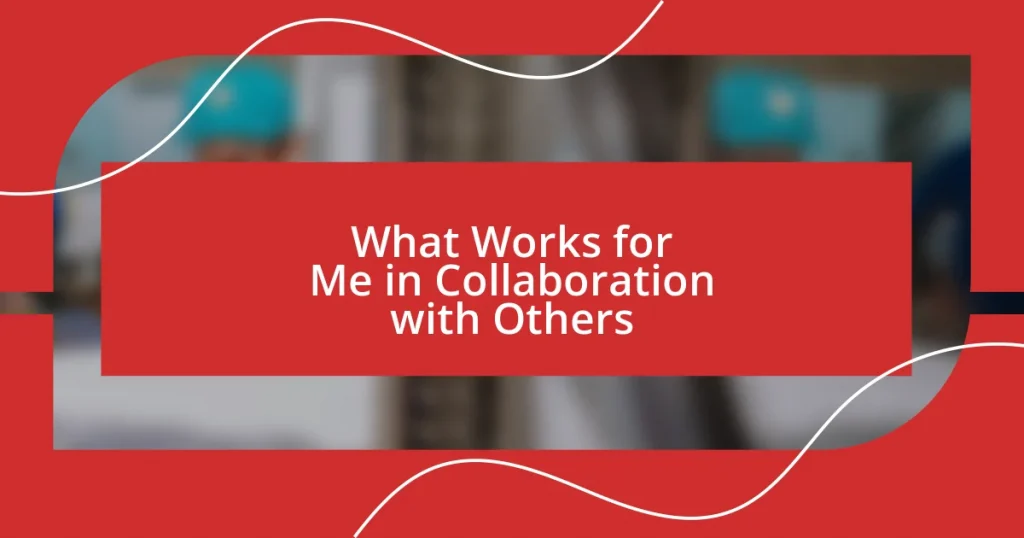 What Works for Me in Collaboration with Others