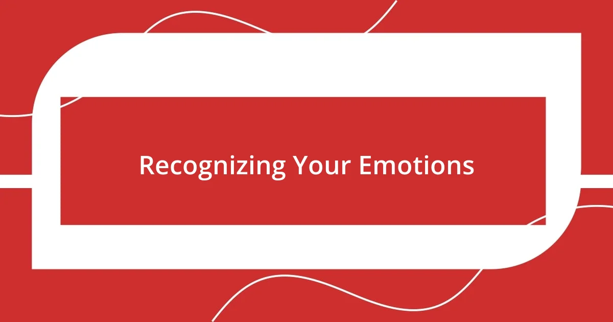 Recognizing Your Emotions