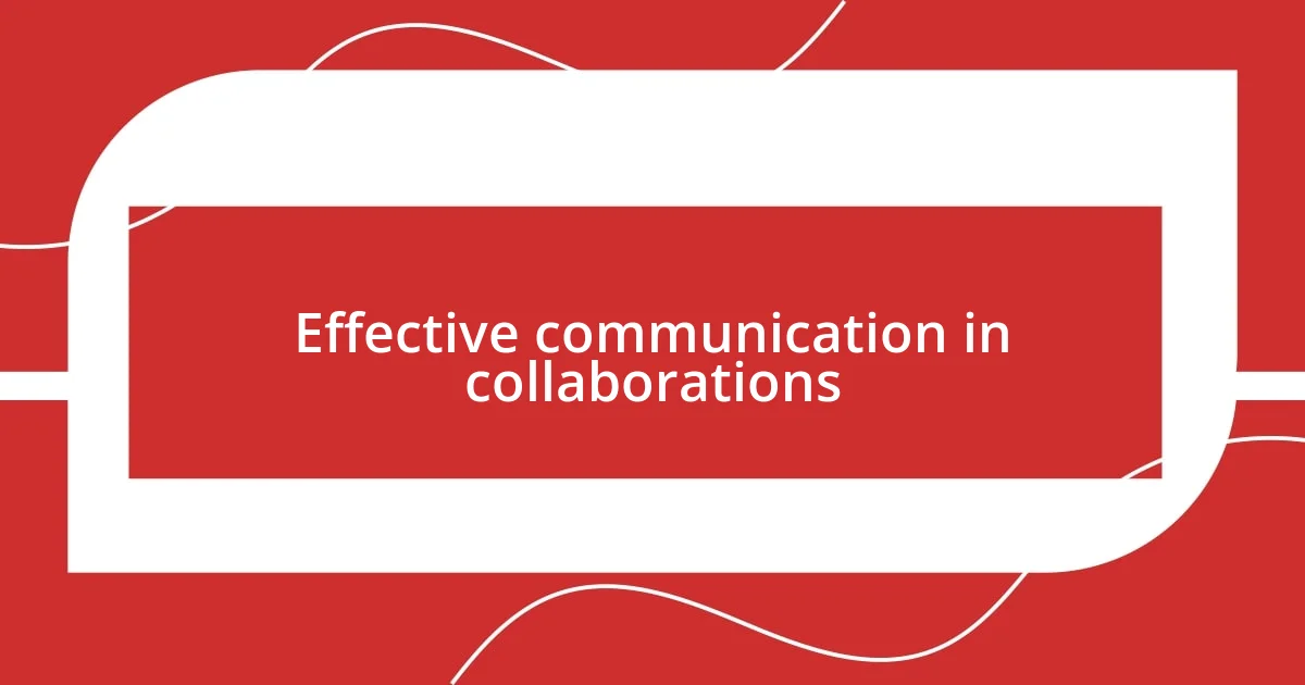 Effective communication in collaborations